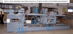 SHELL EDGE BENDING MACHINE MANUFACTURED AS PER COUSTOMER REQURIMENT